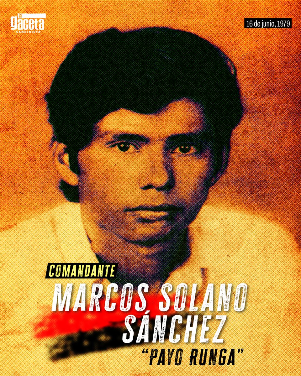 🇳🇮🔴⚫ Marcos Solano Sánchez, militante y héroe sandinista, fue cruelmente  asesinado por la sanguinaria Guardia Nacional. El legado de valentía y  convicción de “Payo Runga” continúa vigente en la Nicaragua sandinista.  35/19 ¡