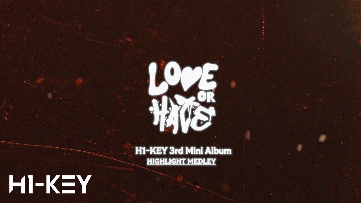 H1-KEY(하이키) 3rd Mini Album
[LOVE or HATE]
Highlight Medley
❤️ or 💔
= ❤️‍🔥

▶ youtu.be/IeYzjSCZ92A

🗓️ 2024.06.19 6PM (KST)

#H1KEY #하이키
#LOVEorHATE
#LetItBurn #뜨거워지자
#SEOI #RIINA #HWISEO #YEL
#서이 #리이나 #휘서 #옐