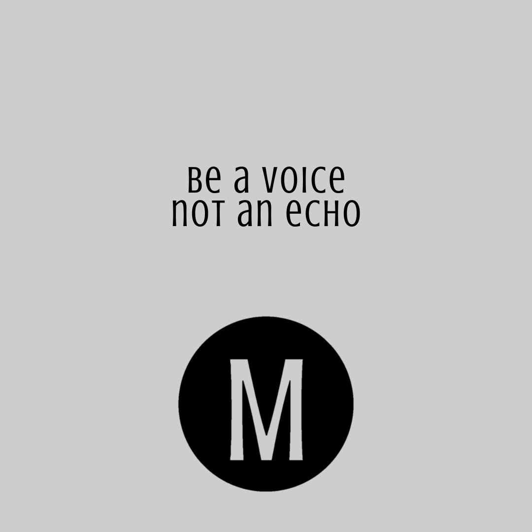 Be a voice not an echo ⭐️