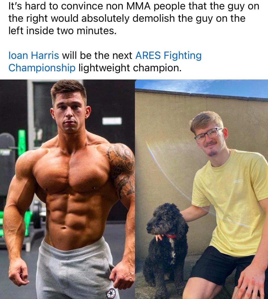 It’s hard to convince non MMA people that the guy on the right would absolutely demolish the guy on the left inside two minutes. 

Ioan Harris will be the next ARES Fighting Championship lightweight champion.