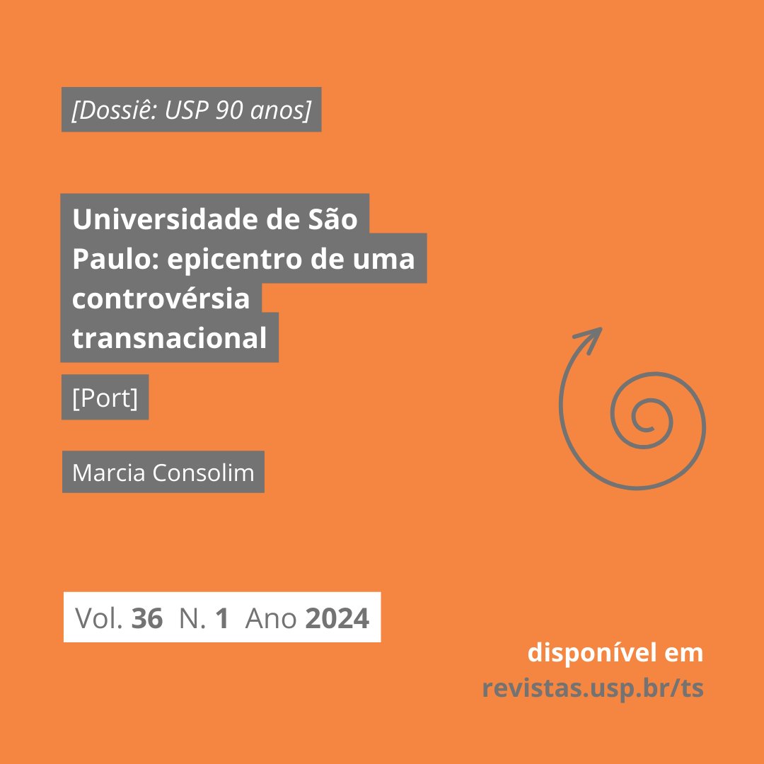 [Vol. 36, n.1, 2024] Confira já o artigo “Universidade de São Paulo: epicentro de uma controvérsia transnacional", de Marcia Consolim, que compõe o dossiê “USP 90 anos”.

revistas.usp.br/ts/article/vie…