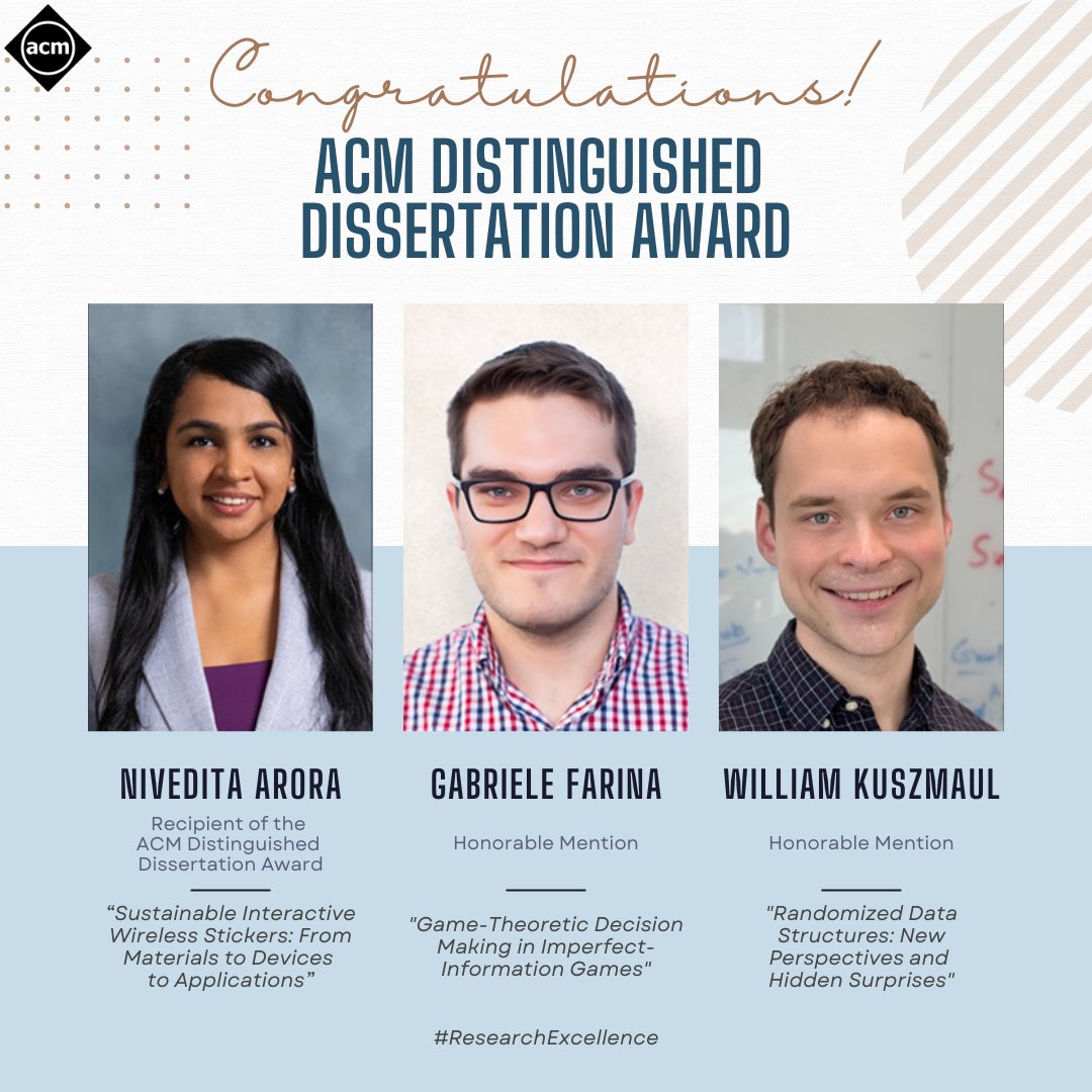Association for Computing Machinery (@theofficialacm) on Twitter photo We are delighted to announce the recipient of the ACM Doctoral Dissertation Award, <a href="/NivArora/">๐ฑ Nivedita Arora ๐ Sustainable Computing</a> of <a href="/NorthwesternU/">Northwestern</a> , and Honorable Mentions, <a href="/gabrfarina/">Gabriele Farina</a> of the <a href="/MIT/">Massachusetts Institute of Technology (MIT)</a> and <a href="/WilliamKuszmaul/">William Kuszmaul</a> of <a href="/Harvard/">Harvard University</a> .
Here's to a new generation of computing excellence: bit.ly/3Xm1YyT We are delighted to announce the recipient of the ACM Doctoral Dissertation Award, <a href="/NivArora/">๐ฑ Nivedita Arora ๐ Sustainable Computing</a> of <a href="/NorthwesternU/">Northwestern</a> , and Honorable Mentions, <a href="/gabrfarina/">Gabriele Farina</a> of the <a href="/MIT/">Massachusetts Institute of Technology (MIT)</a> and <a href="/WilliamKuszmaul/">William Kuszmaul</a> of <a href="/Harvard/">Harvard University</a> .
Here's to a new generation of computing excellence: bit.ly/3Xm1YyT