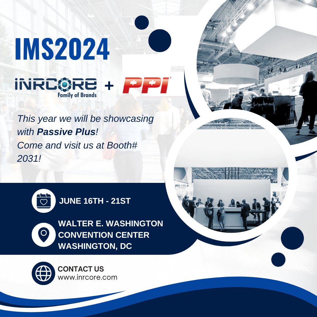 Come join us at IMS2024! 
This year we are showcasing with Passive Plus! Stop in and see us THIS WEEK!
#IMS2024 #PPI #iNRCOREFoB