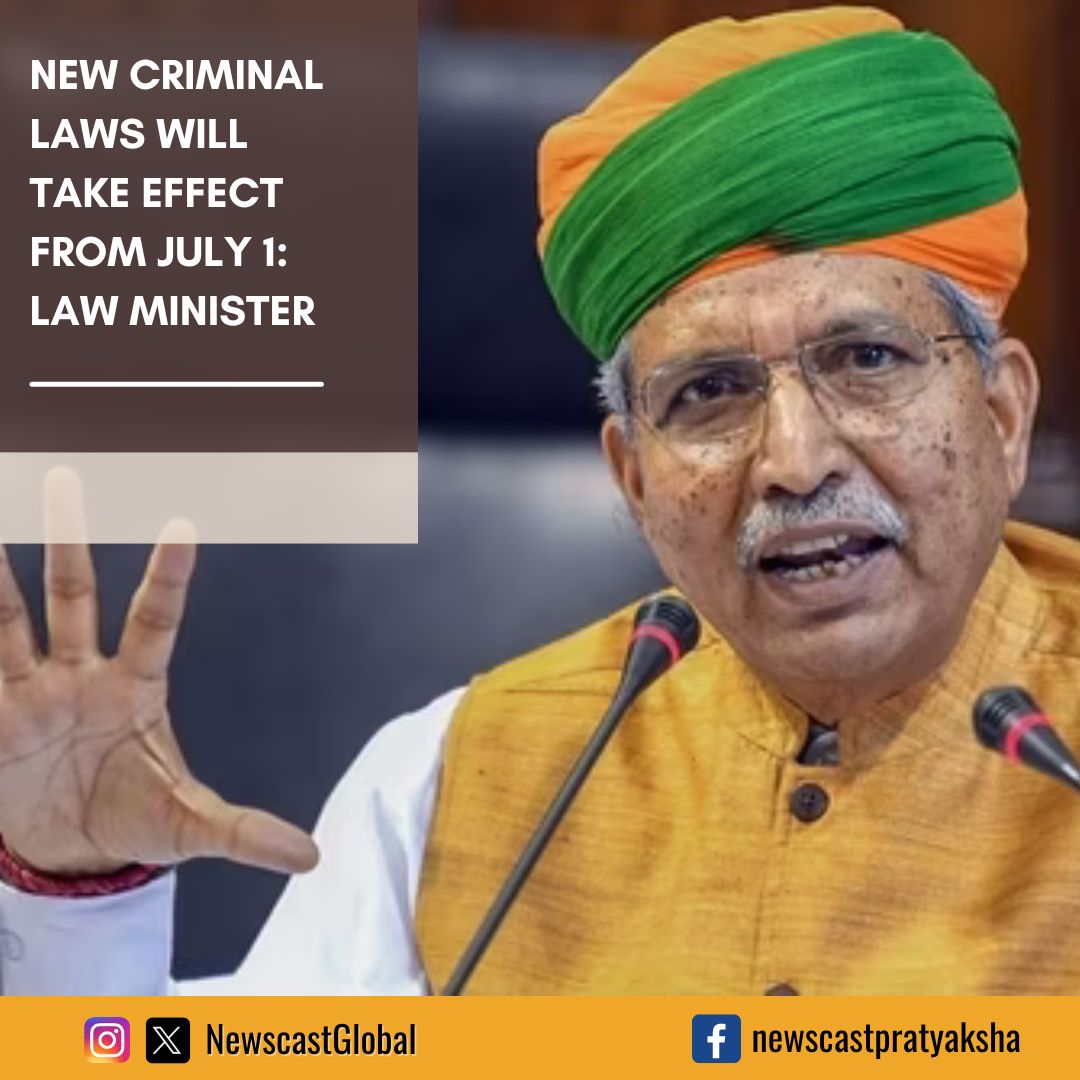 NewscastGlobal's tweet image. New #CriminalLaws will be effective from July 1, informs Law Minister @ArjunRamMeghwal. 3 laws, viz., #BharatiyaNyayaSanhita, Bharatiya Nagarik Suraksha Sanhita &amp;amp; Bharatiya Sakshya Act will now replace outdated #IndianPenalCode, Code of Criminal Procedure &amp;amp; Indian Evidence Act.