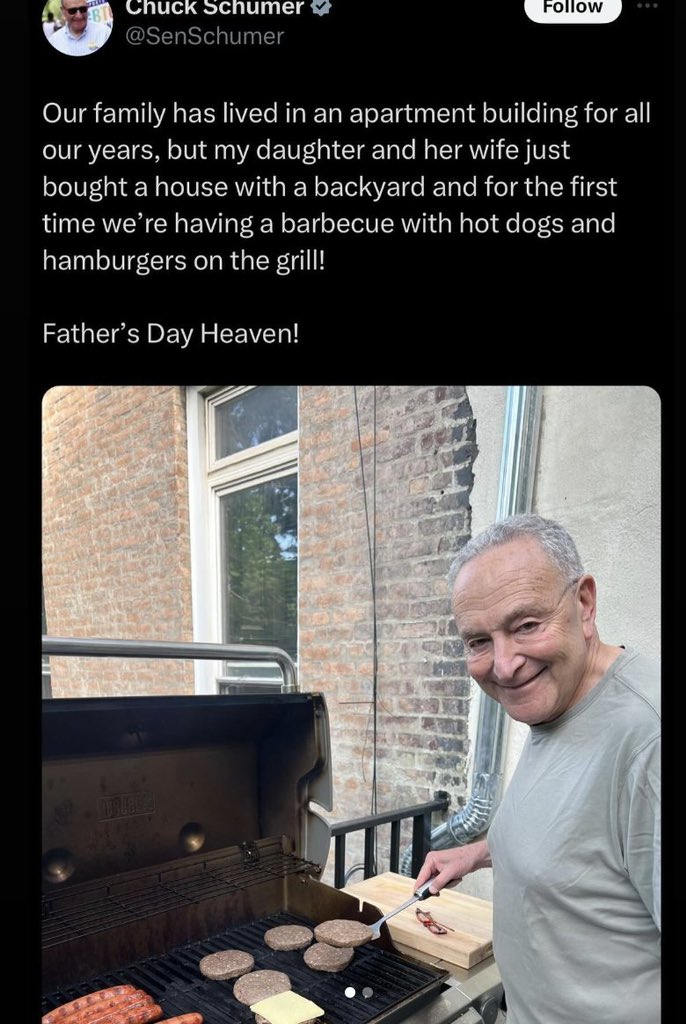 TheGeneral_0's tweet photo. @catturd2 Chuck Schumer is the biggest pandering hypocrite in government. 

He made sure that we knew that his daughter is a lesbian. He did a photo opp showing that he eats raw meat with cheese. He uses a gas grill while telling us that gas is bad. 

Fvck Chuck Schumer! https://t.co/01UStIGD8r