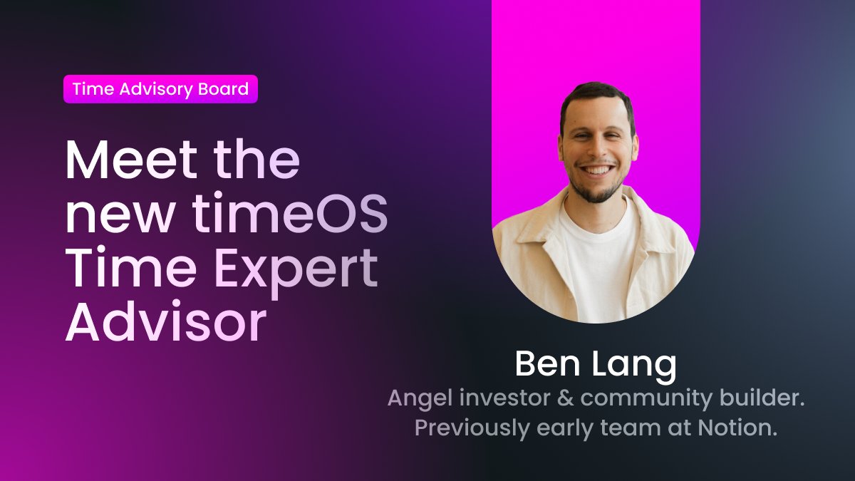BREAKING 

Thrilled to announce that <a href="/benln/">Ben Lang</a> has joined the timeOS Time Expert Advisory Board! 🎉

Ben, an angel investor &amp; community builder, brings invaluable experience from his time as <a href="/NotionHQ/">Notion</a> head of community. His insights will be key as we build an autonomous productivity