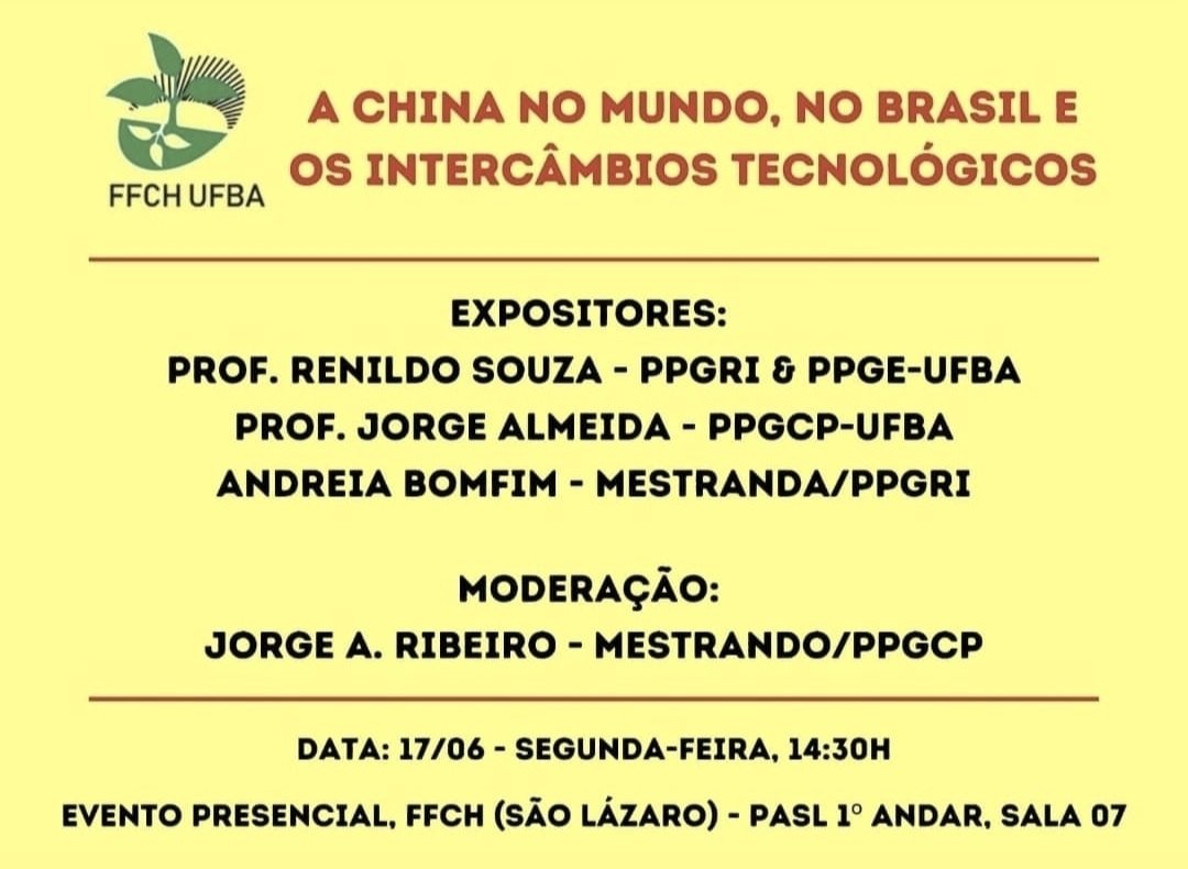 JorgeAlmei's tweet photo. É HOJE: A China no Mundo, no Brasil e intercâmbios tecnológicos
Debate com professores Renildo Souza (PPGRI e PPGE - UFBA), Jorge Almeida (PPGCP) e mestrandos Andreia Bomfim (PPGRI) e Jorge Ribeiro (PPGCP).
HOJE, 17/06 l, 14:30h
Na FFCH-UFBA – São Lázaro, sala 7, do pavilhão PASL https://t.co/W206MliYaa