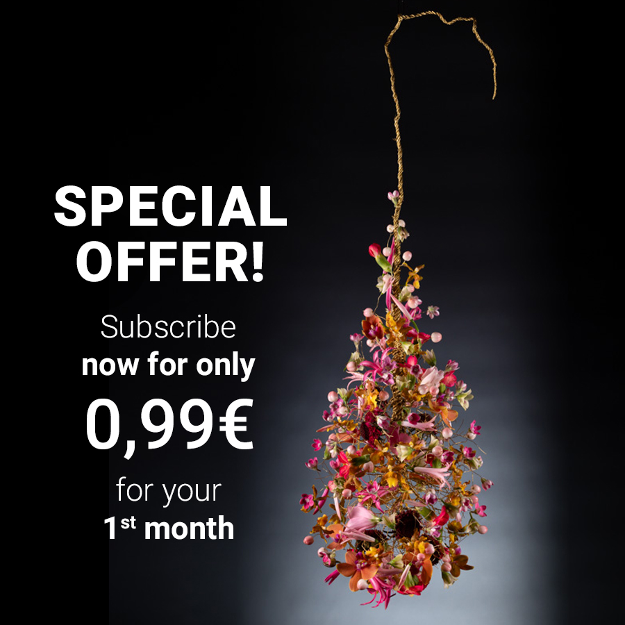 Subscribe now to FLOOS for only 0,99€ the first month and get instant access to the most comprehensive online floral library.

Hurry, offer ends June 30th!

Promo code: 24FIRST099