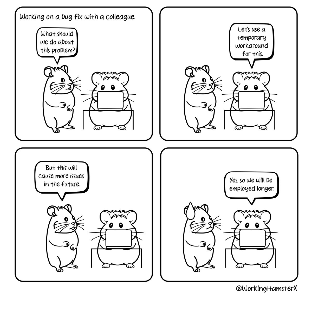 Is it the way that software is being developed these days?

#Work #Comics #Hamster