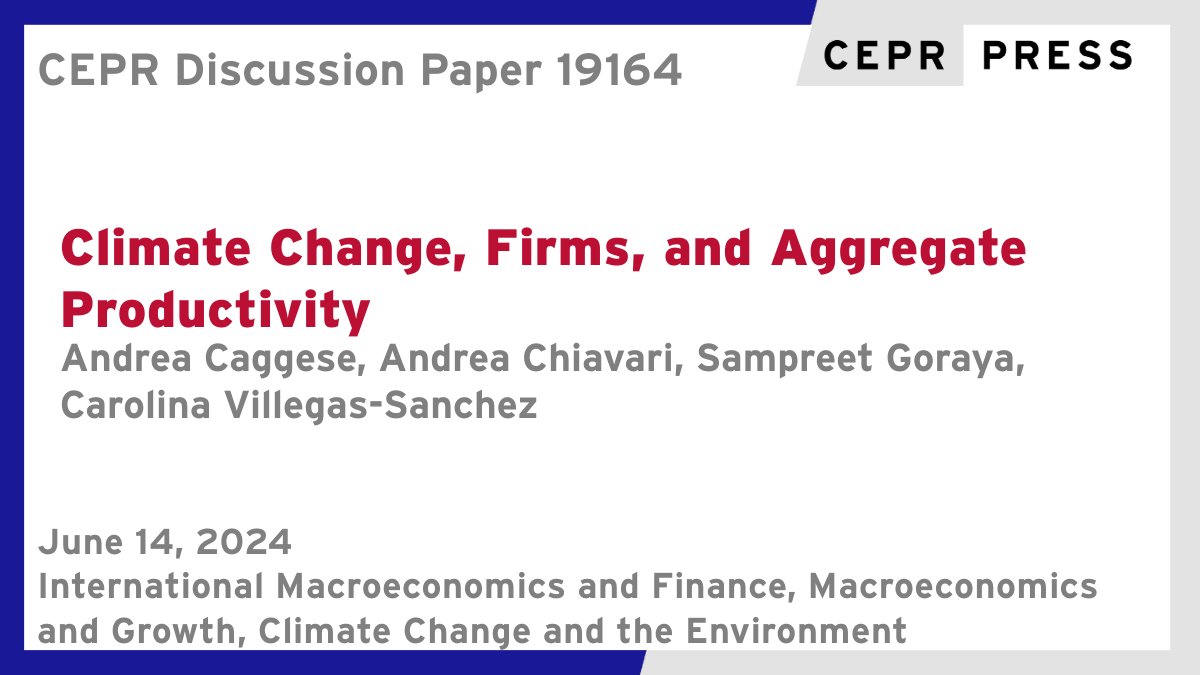 CEPR (@cepr_org) on Twitter photo New CEPR Discussion Paper - DP19164
#ClimateChange, Firms, and Aggregate #Productivity
Andrea Caggese <a href="/UPFBarcelona/">UPF Barcelona</a> <a href="/CREIResearch/">CREI</a>, <a href="/andrea_chiavari/">Andrea Chiavari</a> <a href="/UniofOxford/">University of Oxford</a>, <a href="/SampreetGoraya/">Sampreet Goraya</a> <a href="/handels_sse/">Stockholm School of Economics</a>, Carolina Villegas-Sanchez @ESADE
ow.ly/jbTX50SjMwe
#CEPR_IMF #CEPR_MG #CEPR_CCE New CEPR Discussion Paper - DP19164
#ClimateChange, Firms, and Aggregate #Productivity
Andrea Caggese <a href="/UPFBarcelona/">UPF Barcelona</a> <a href="/CREIResearch/">CREI</a>, <a href="/andrea_chiavari/">Andrea Chiavari</a> <a href="/UniofOxford/">University of Oxford</a>, <a href="/SampreetGoraya/">Sampreet Goraya</a> <a href="/handels_sse/">Stockholm School of Economics</a>, Carolina Villegas-Sanchez @ESADE
ow.ly/jbTX50SjMwe
#CEPR_IMF #CEPR_MG #CEPR_CCE