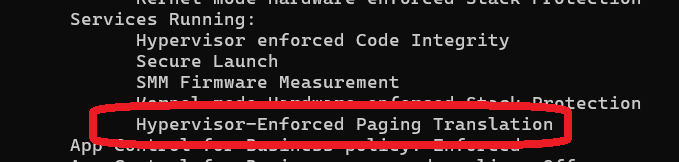 24H2 enables HVPT (VT-rp / HLAT) to prevent remapping attacks.

You can check if it is enabled with msinfo32, systeminfo, or <a href="/aall86/">Andrea Allievi</a> 's sktool v1.2+. Here is also sample code for that to save your time with reversing.
gist.github.com/tandasat/890d4…
