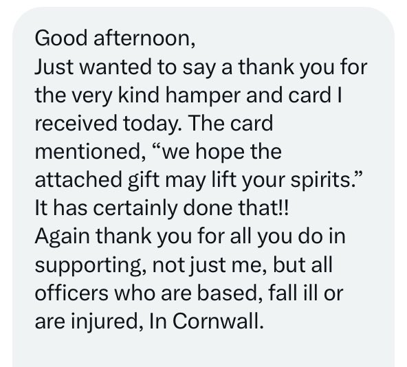 Fantastic thank you message from a seriously injured officer who received from us a hamper of luxury Cornish goods earlier today!