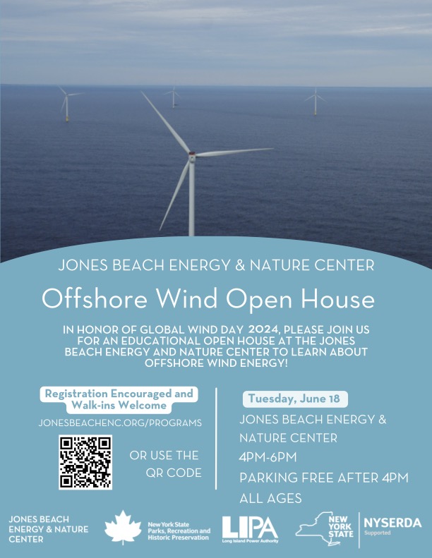 NYSERDA is partnering with Jones Beach Energy and Nature Center on an offshore wind open house in honor of Global Wind Day, tomorrow, June 18 from 4:00-6:00pm. Join us!
 
See the attached flyer for more information.