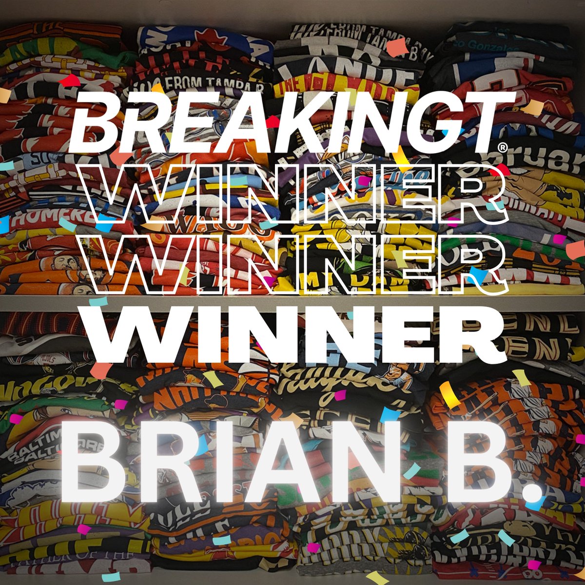 BreakingT's tweet photo. 🎉 Congrats to our BreakingT for a Year giveaway winner — Brian B. (entry #233)! We had 3,700+ unique entries, with several hundred purchasing contestants, exceeding our expectations! More awesome contests and rewards coming soon! Stay tuned! #GiveawayWinner #BreakingT https://t.co/XRDOTzgMW4
