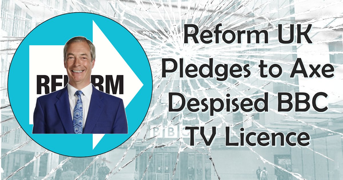 Reform UK Pledges to Axe Despised BBC TV Licence dlvr.it/T8P5nC