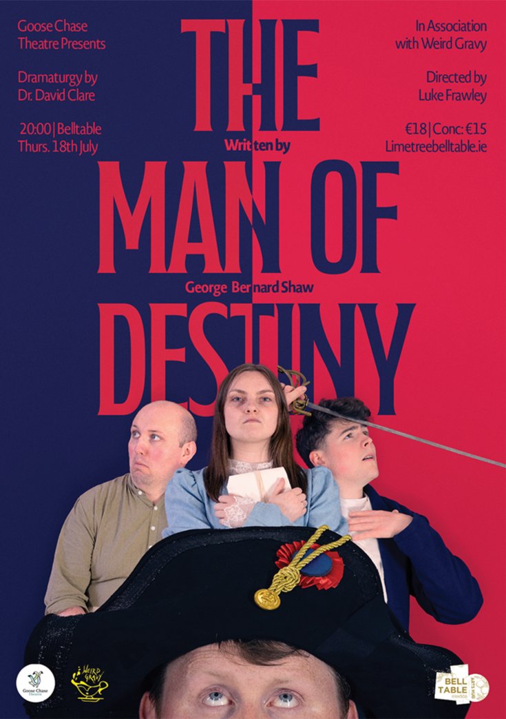 Weird Gravy (@weirdgravyco) on Twitter photo The Man of Destiny returns to the Limerick stage for one night only at the Belltable Theatre, Thursday 18th July 8pm!
Tickets €18 / €15 concession available here: limetreebelltable.ie/events/the-man…
Produced in collaboration with <a href="/GooseChaseLK/">GooseChaseTheatre</a>
Poster design by Jack McKeon The Man of Destiny returns to the Limerick stage for one night only at the Belltable Theatre, Thursday 18th July 8pm!
Tickets €18 / €15 concession available here: limetreebelltable.ie/events/the-man…
Produced in collaboration with <a href="/GooseChaseLK/">GooseChaseTheatre</a>
Poster design by Jack McKeon