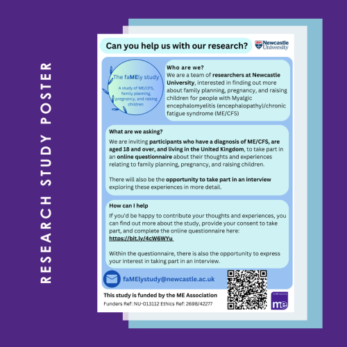 MEAssociation's tweet photo. The faMEly Study: #MECFS and pregnancy – an exploratory mixed methods pilot study.

PDF Poster: https://t.co/WqNSG9EqNO

Dr @Emma_Slack1 on behalf of the team says: 

We would like to invite people who have a diagnosis of ME/CFS, are aged 18 and over, and living in the United Kingdom, to take part in an online questionnaire about their thoughts and experiences relating to family planning, pregnancy, and raising children.

https://t.co/NnMB7uFnqm

#pwME #MECFS #MyalgicE #MyalgicEncephalomyelitis #Pregnancy #Childbirth #Research #RamsayResearchFund