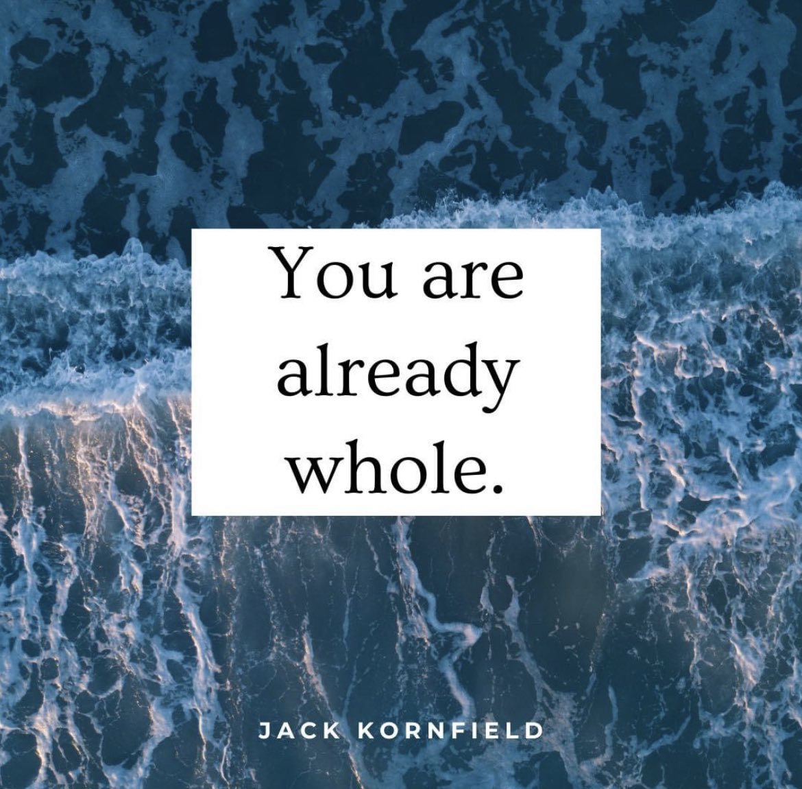JackKornfield's tweet photo. PSA for those who forgot: You are already whole. 🌊💙🌊
Always remember your basic goodness. This is your birthright. ☺️
#mindfulness #basicgoodness #buddhism #spirituality #meditation #wisdom #jackkornfield #yoga #yogi #metta #lovingkindness #love #selfcompassion #selflove https://t.co/reNCUkTYPK