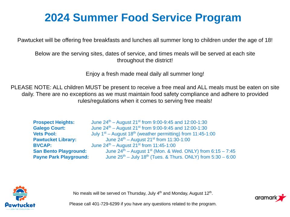 Starting June 24, Pawtucket will be offering free breakfasts and lunches all summer long to children under the age of 18! See flyers for more information!