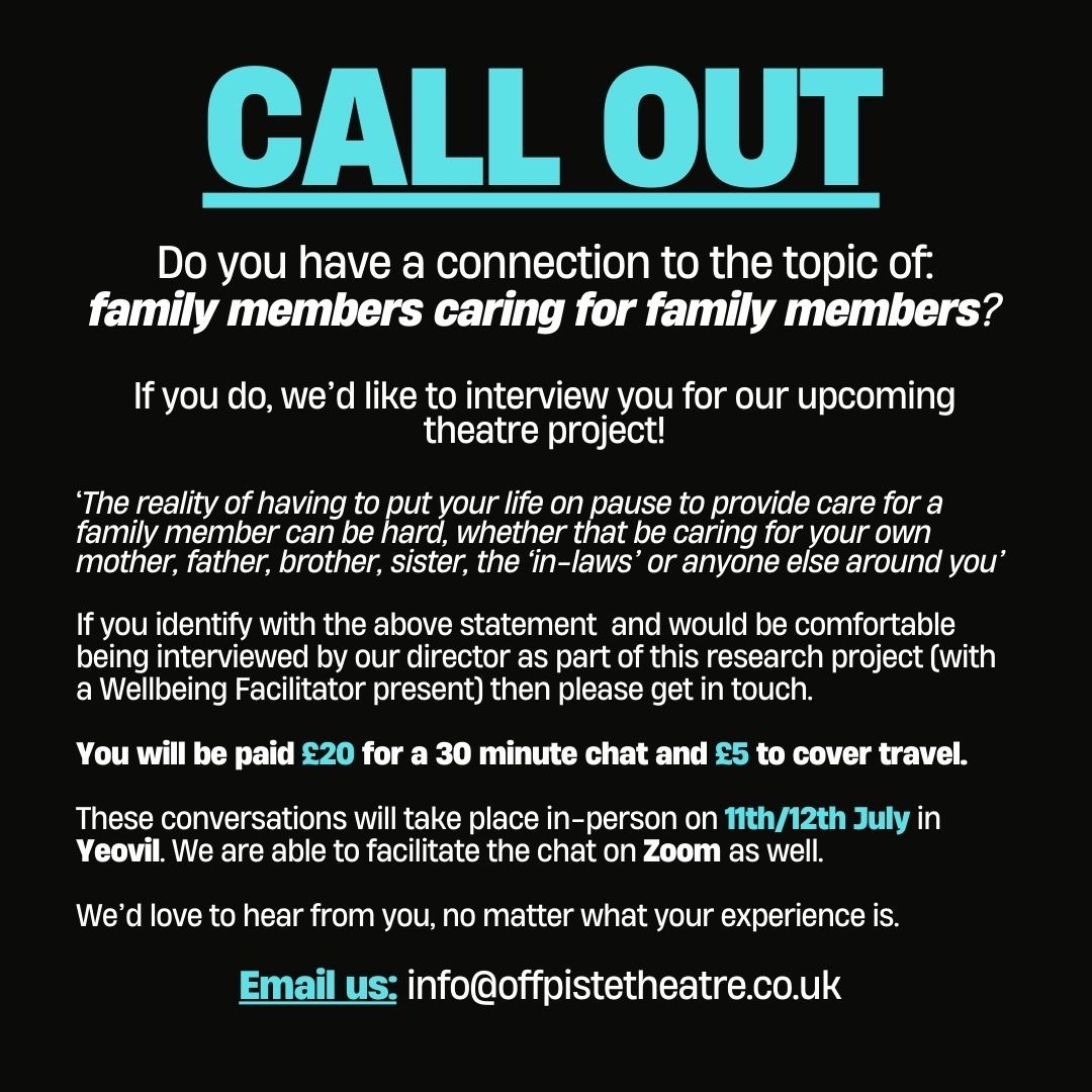 📣COMMUNITY CALL OUT📣
Do you have a connection to the topic of: "family members caring for family members?"

If you do, we’d like to interview you for our upcoming theatre project!

Email us: info@offpistetheatre.co.uk ✍️