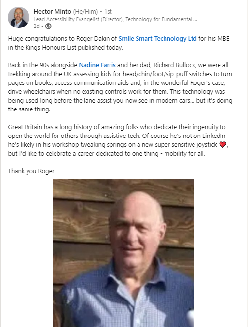 Congratulations to Rober Dakin from <a href="/SMILESmarttech/">SMILE Smart Tech👩‍🦼🧑‍🦼👨‍🦼</a>  who has been honoured with an MBE for services to assistive technology. Roger and his team licenced our Smart Wheelchair system in the 90s, then redesigned it and created the Drivedeck that Smile sell today.