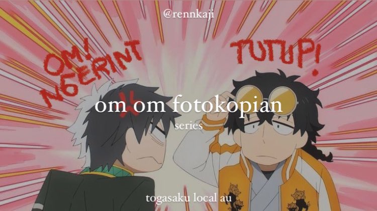rennkaji's tweet photo. #togasaku — local au compilation 

om om fotokopian series https://t.co/NWhwcjSlBP