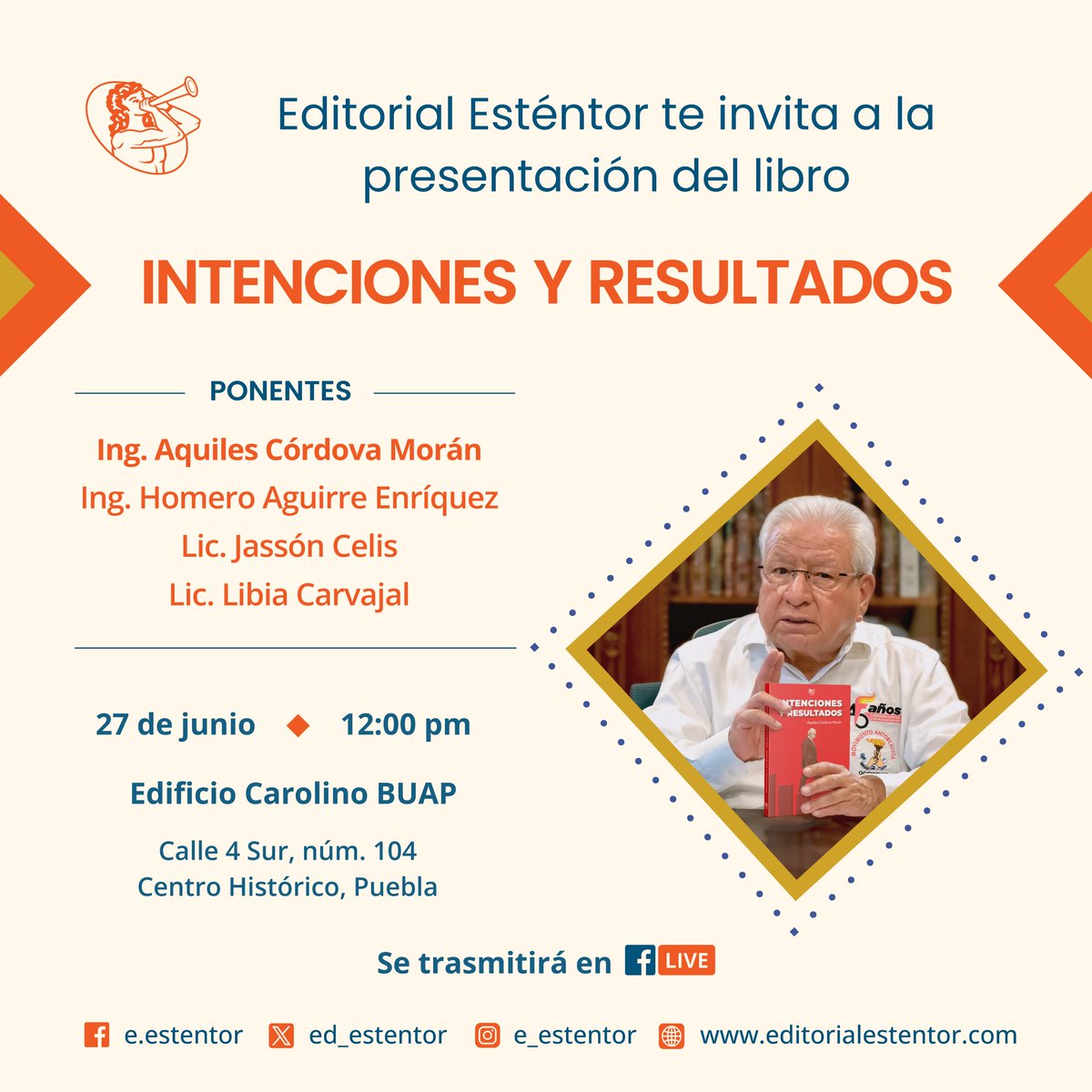 Ed_Estentor's tweet photo. Queridos lectores,
El Ing. Aquiles Córdova Morán estará presentando su más reciente obra, “Intenciones y resultados”, el próximo 27 de junio en la ciudad de Puebla.

Los esperamos. La presentación se transmitirá a través de Facebook Live. https://t.co/oc7eu22X4m