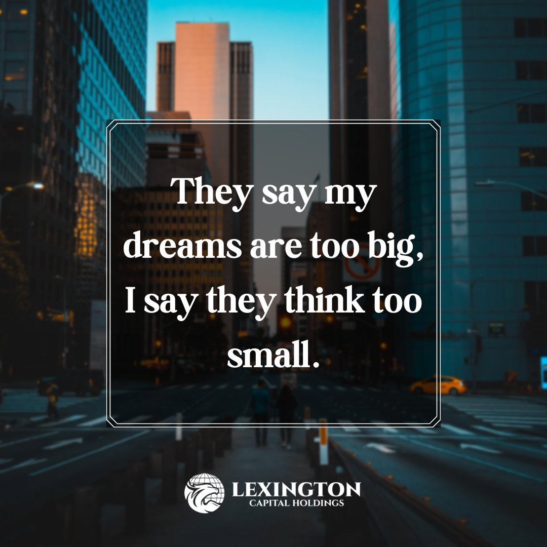 LexingtonCapitl's tweet photo. At Lexington Capital Holdings, we believe in the power of big dreams. When others say your dreams are too big, they're really saying they think too small. 🌟

It's not just about dreaming; it's about having the vision and courage to pursue those dreams relentlessly. Success comes to those who dare to push boundaries and defy limitations.

🔑 Key to Achieving Big Dreams:

Set Clear Goals: Define what success looks like for you.

Stay Persistent: The road to success is paved with obstacles. Keep going.

Embrace Challenges: Learn from failures and use them as stepping stones.

Network: Surround yourself with like-minded, ambitious individuals.

Take Action: Dreams without action are just wishes.