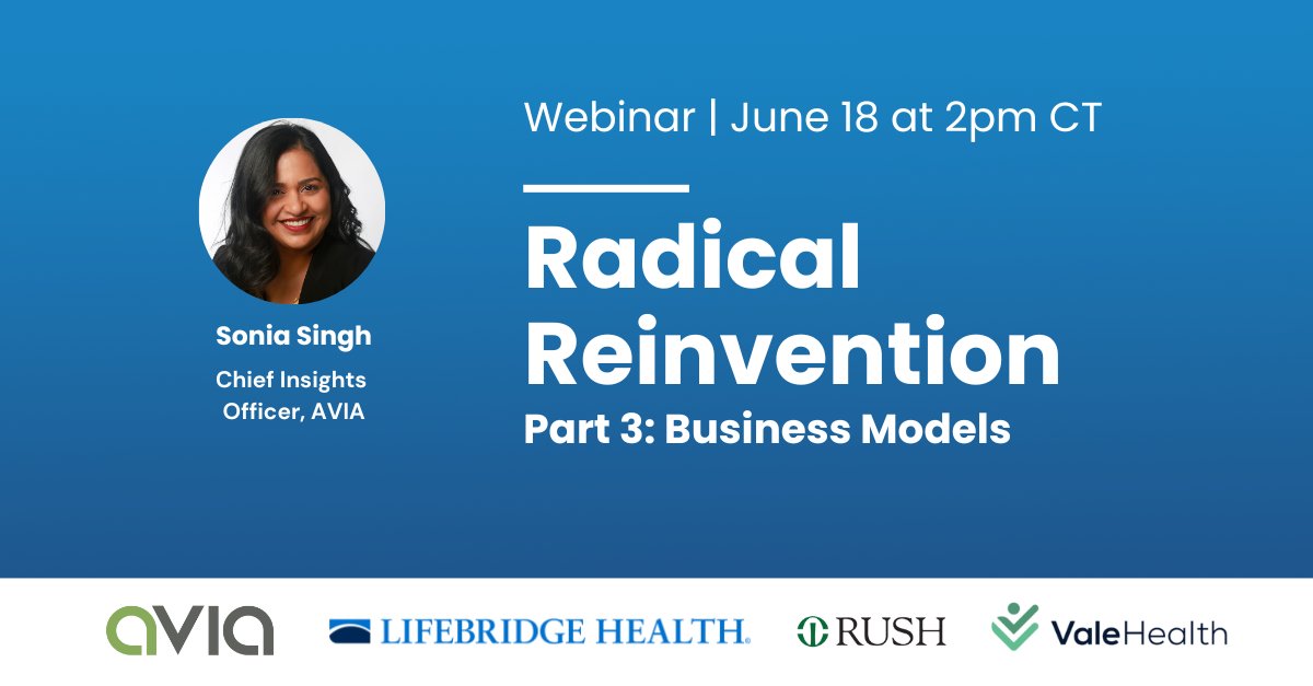 👩‍🏫 Join AVIA's Chief Insights Officer Sonia Singh and leaders from Lifebridge, RUSH, and Vale Health for the final installment of our 3-part webinar series on Radical Reinvention. Can’t make it? Register, and we’ll send you the recording. ✍️ Sign up HERE: bit.ly/4b3BDsX