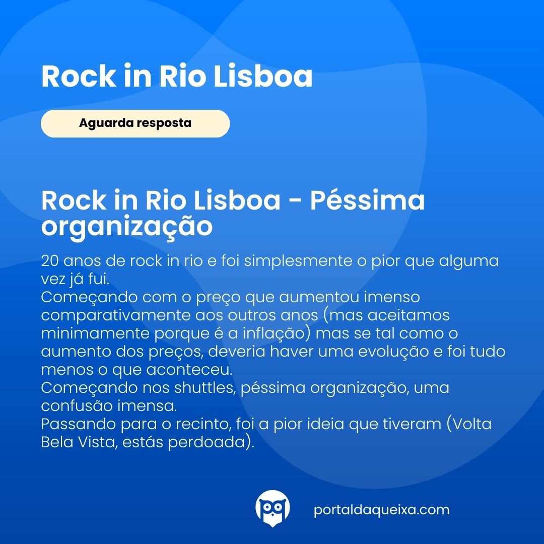 Após o primeiro fim-de-semana do Rock in Rio, qual é o balanço? 👀

👉 Acompanha tudo no Portal da Queixa.

#PortaldaQueixa #ConsumersTrust #Tecnológica #Inovação #Internacionalização #RockInRio2024
