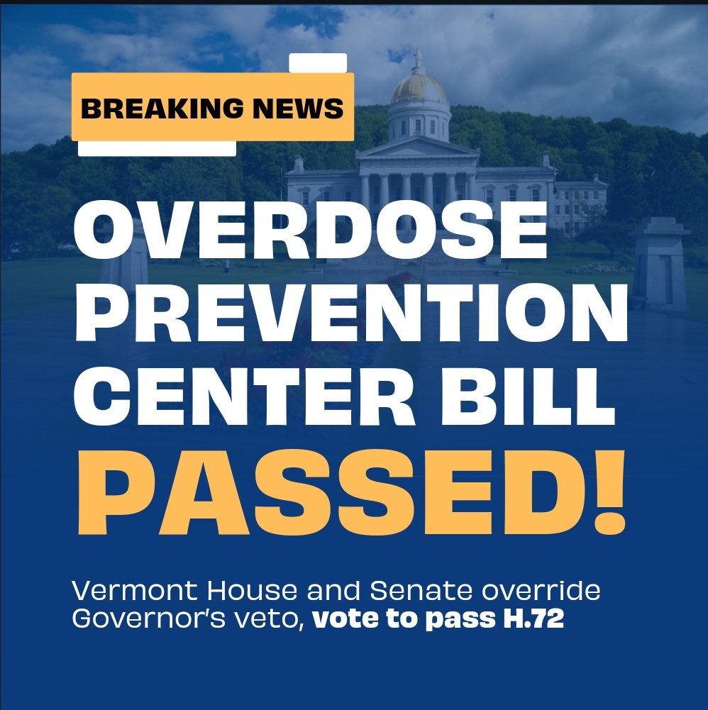 Major win for #harmreduction in Vermont! 

Today, the legislature voted to override the veto and pass H.72, which enables an overdose prevention pilot site. 

Thank you to the 104 Representatives and 20 Senators who voted to save lives!
#vtpoli #OPC