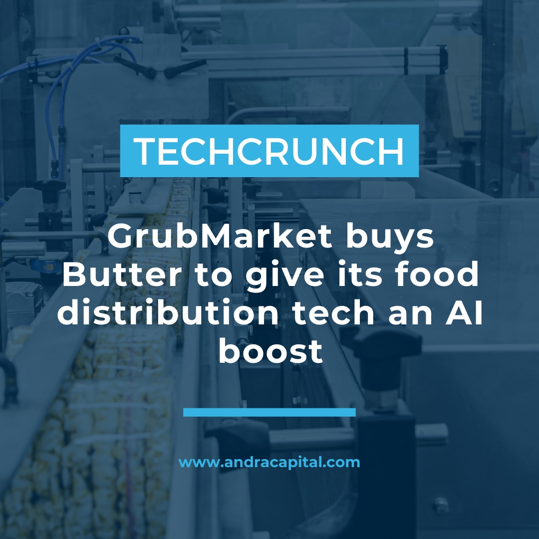 GrubMarket, an Andra Capital portfolio company, acquires Butter, a SaaS platform that uses AI to digitize food distribution processes for small businesses. This move aims to streamline the traditionally manual system and improve efficiency.

🔗 Read the... tinyurl.com/b3tehvs2