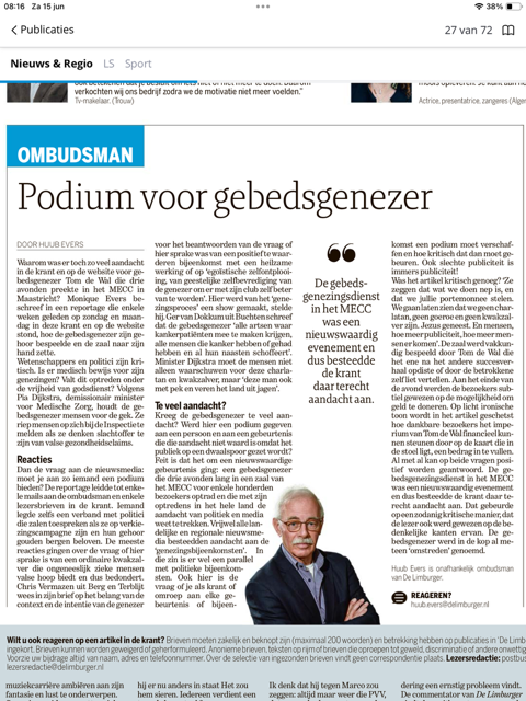 Waarom was er toch zo veel aandacht in de krant voor gebedsgenezer Tom de Wal die drie avonden preekte en genas in het MECC in Maastricht? Moet je aan zo iemand een podium bieden? Daarover mijn ombudsmancolumn dit weekend in De Limburger.