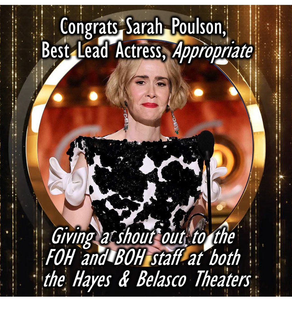 When #SarahPaulson won Best Lead Actress for @Appropriate Play she was inspiring and thanked bot the FOH and Back of House teams at BOTH the Hayes and Belasco Theaters. So, not quite a #stagemanager #TonyAwards shout out, but definitely something to highlight!