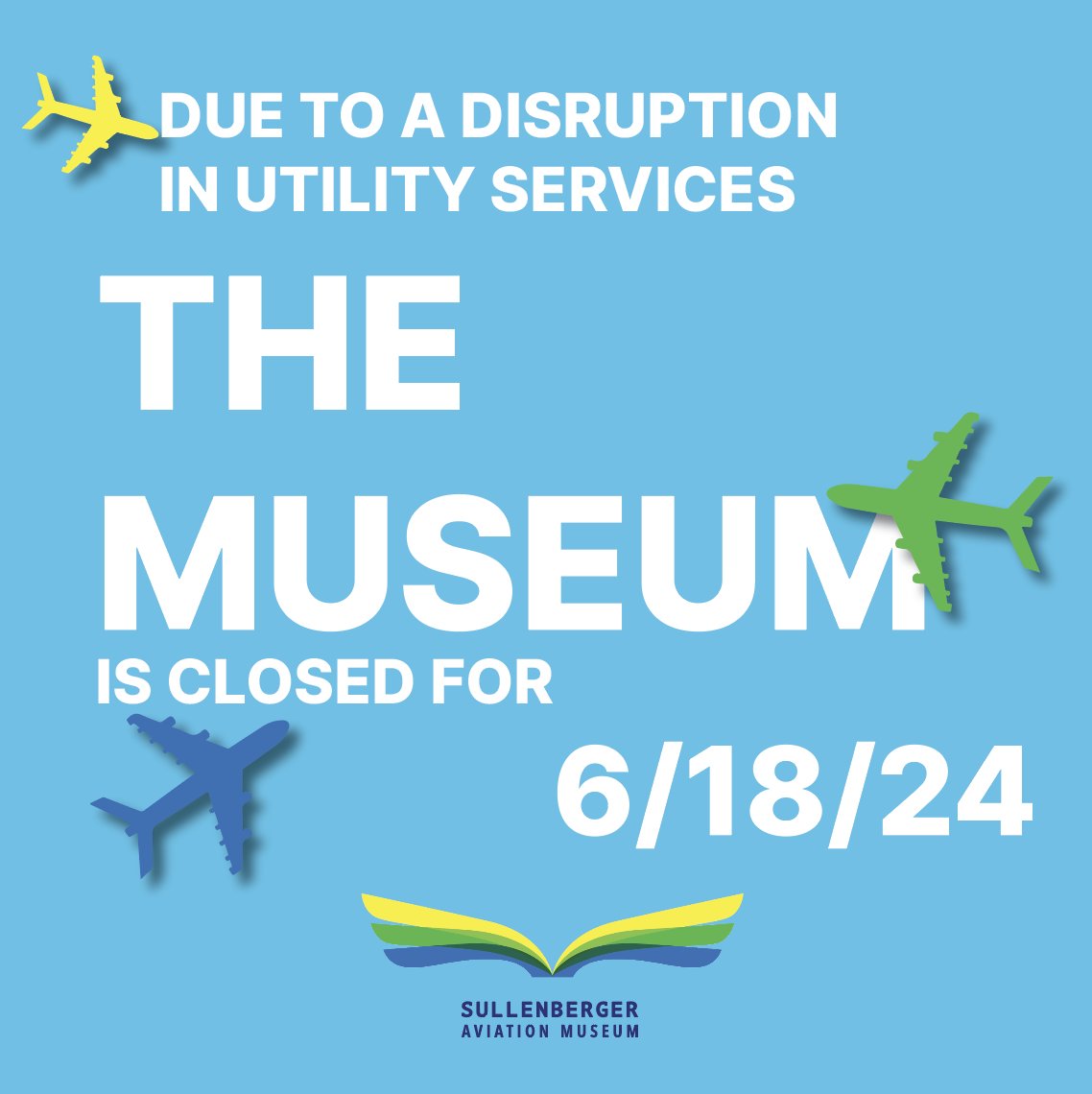 Due to a utility disturbance Sullenberger Aviation Museum will be closed on June 18, 2024.