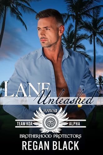 Trouble in paradise for this former SEAL and his dedicated bodyguard protectee - Lane Unleashed (Brotherhood Protectors World: Team KOA Alpha #1) by Regan Black  <a href="/ReganBlack/">Regan Black</a>  #protectorromance #oldermcs #kickbuttfmc #hefellfirst nikkisbooknook.wordpress.com/2024/06/18/lan…
