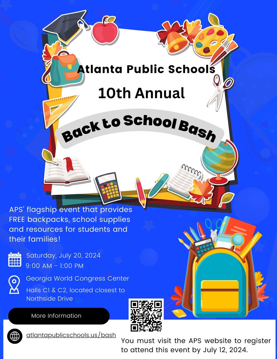 APS Back to School Bash! 
Join us for FREE backpacks, school supplies, and much more!
You must Register by 7/12/24
(atlantapublicschools.us/bash)
Sat, 7/20/24 @ 9 am -1 pm
Georgia World Congress Center
285 Andrew Young International Blvd Atlanta,30313
#WyHi1924 #BTW1924