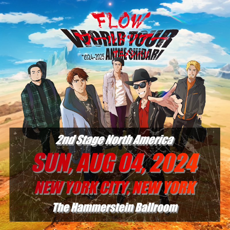 MammothLive's tweet photo. NYC! Get your tickets for FLOW 2024-2025 Anime Shibari Tour LIVE at Hammerstein Ballroom on 8/4. Hear your favorite songs from Dragon Ball Z, Naruto, and more!