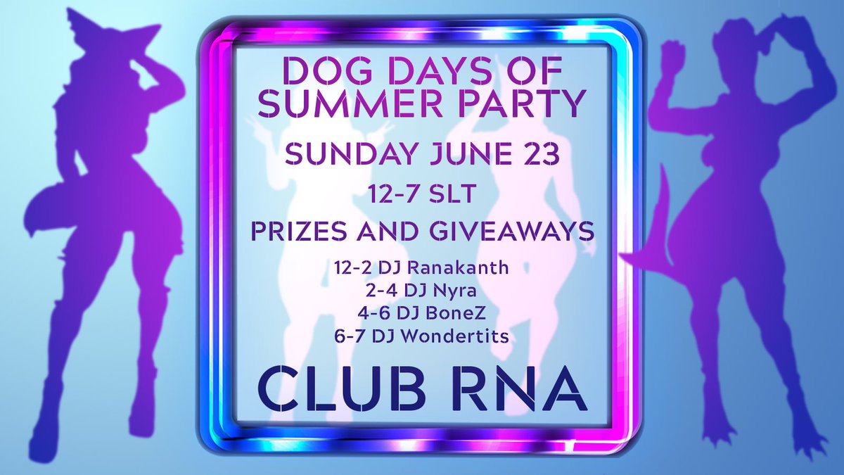 Club RNA’s Dog days of summer party! 

Join us Sunday June 23rd for DJs, prizes and giveaways! 

Starting at 12 SLT and raffles every 30 minutes! 

We hope to see you there!