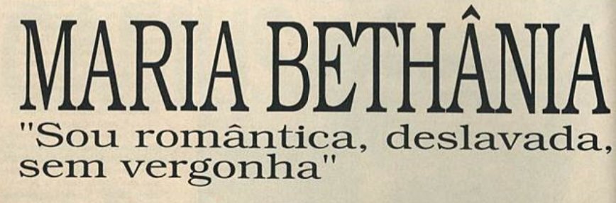 viva maria bethânia, padroeira das intensas