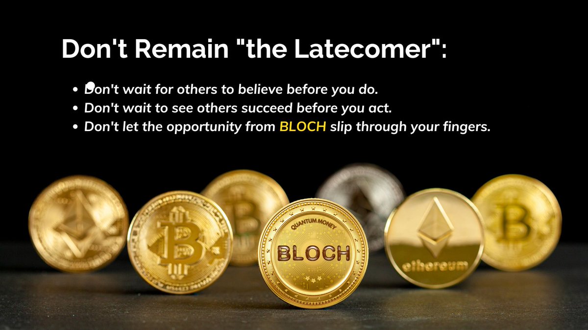 **Don't Remain "the Latecomer":**

* **Don't wait for others to believe before you do.** Take the initiative to explore and embrace new ideas with courage and an open mind.

#Bloch
#QuantumMoney
#QuantumRevolution