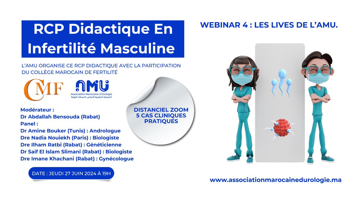 📢 Nouveau #Webinar #AMU &amp; #CMF
🗓 27 Juin, 19h 
Rejoignez-nous pour une #RCP #Didactique en #Infertilité #Masculine : 5 cas cliniques.

Modérateur : Dr Bensouda 
Panel : Dr Bouker , Dre Nouiekh, Dre Ratbi, Dr Slimani 
Dre Khachani 
🔗 Le lien sera partagé très prochainement.