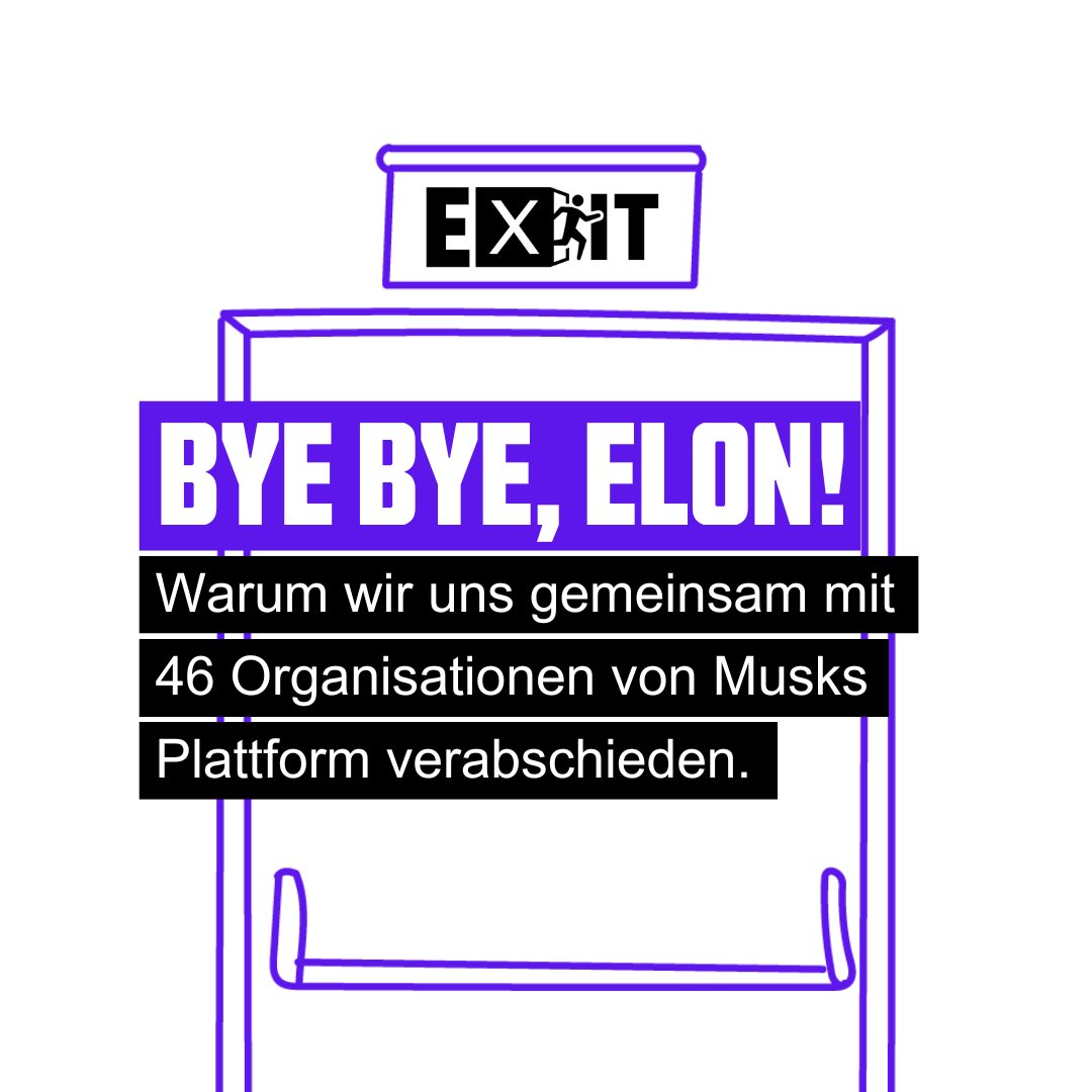 Im Bündnis mit 46 weiteren Organisationen verabschieden wir uns von <a href="/X/">X</a>. Wir können nicht länger auf einer Plattform bleiben, die so wichtige Werte wie Respekt, Demokratie und Wahrheit nicht unterstützt. Mehr Infos zur Entscheidung: byebyeelon.de

#ByeByeElon