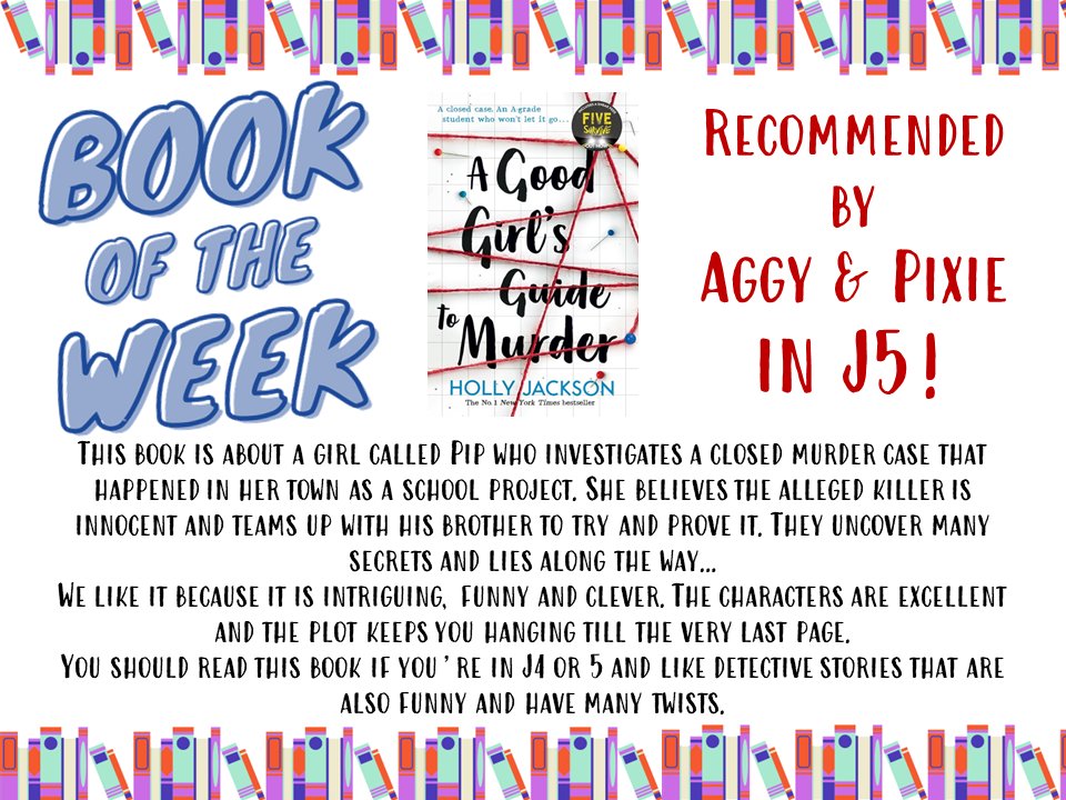 This week, Aggy and Pixie in J5 have teamed up to recommend "A Good Girl's Guide to Murder" by Holly Jackson as our #BookOfTheWeek!