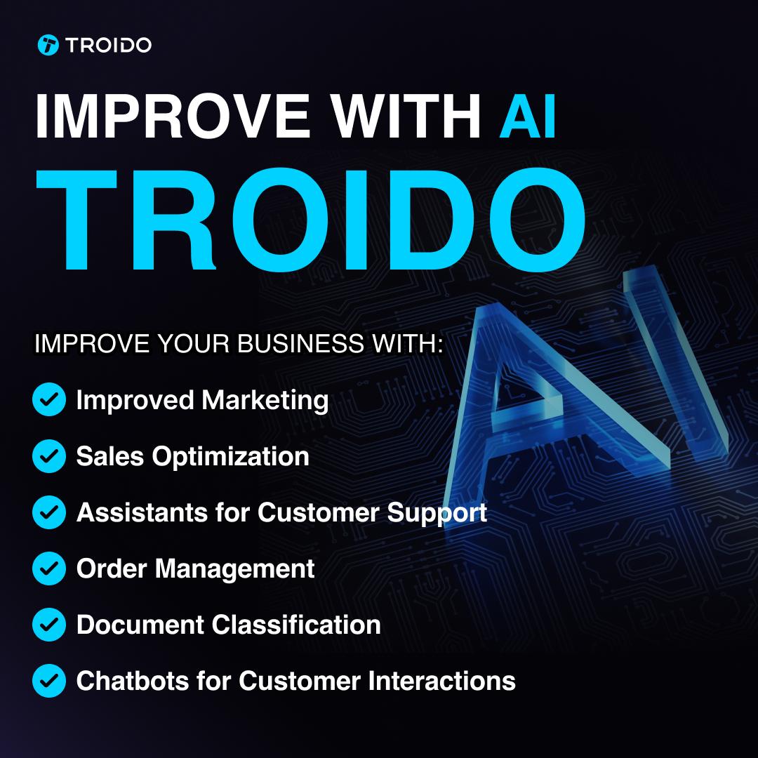 At TROIDO, we offer AI solutions for your business:
Marketing: Target effectively.
Sales: Boost with real-time analysis.
Support: Enhance with chatbots. Orders: Streamline with image recognition.
Documents: Automate efficiently.
Contact our CEO @MiroslavSimudvarac for AI projects