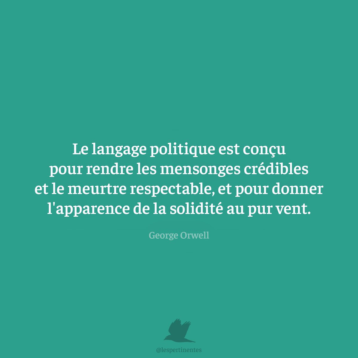 lespertinentes's tweet photo. 💬 George Orwell, écrivain et essayiste britannique, critique ici de manière incisive l'usage du langage en politique.

Il met en lumière comment les mots peuvent être manipulés pour faire passer des mensonges pour des vérités et rendre des actes violents acceptables.

Cette citation nous pousse à réfléchir sur la manière dont les gouvernements et les politiciens utilisent la rhétorique pour dissimuler la vérité et légitimer des actions contestables.

Par exemple, des termes comme "dommages collatéraux" pour les victimes civiles de guerre ou "mesures de sécurité" pour les restrictions de liberté transforment des réalités brutales en concepts acceptables.

Orwell nous invite à être vigilants et critiques face au langage politique.

En comprenant comment les mots peuvent être utilisés pour manipuler et créer des illusions de stabilité et de respectabilité, nous pouvons mieux déceler les véritables intentions derrière les discours des leaders politiques.

C'est un appel à ne pas se laisser berner par les apparences et à chercher la vérité au-delà des paroles bien tournées.

💭 Comment pouvons-nous devenir plus critiques et conscients des manipulations linguistiques dans le discours politique ?

🧐 George Orwell (1903-1950), de son vrai nom Eric Arthur Blair, était un écrivain et essayiste britannique. Célèbre pour ses œuvres "1984" et "La Ferme des animaux", il est reconnu pour ses critiques incisives des régimes totalitaires et son exploration des thèmes de la vérité, de la liberté et de la manipulation politique. Orwell a marqué la littérature et la pensée politique avec ses écrits qui restent pertinents aujourd'hui pour leur analyse profonde de la société et du pouvoir.

🌟 Rejoins @lespertinentes pour découvrir, réfléchir et grandir ensemble ! 🌱

#georgeorwell #langagepolitique #manipulation #réflexiondujour