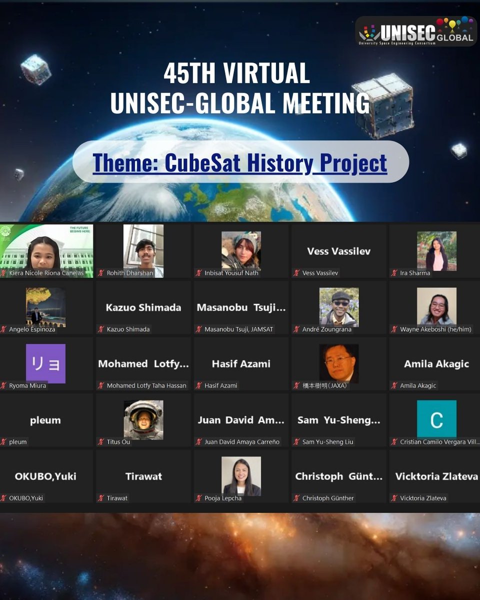 The 45th Virtual UNISEC-Global Meeting on the CubeSat History Project, hosted by UNISEC-Global, concluded successfully on June 15, 2024.

Thank you all for joining us and making it an incredible webinar! 

Next virtual meeting is July 20. Save the date!