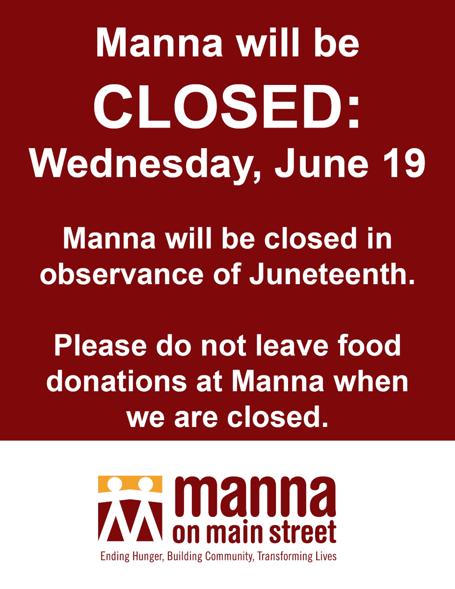 Manna on Main Street will be closed on Wednesday, June 19, in observance of Juneteenth. Thank you!