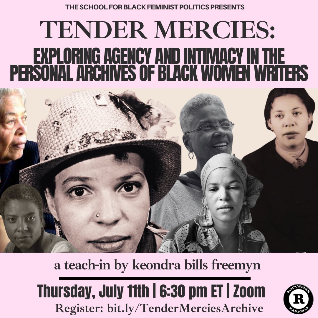 School For Black Feminist Politics (@blkfemschool) on Twitter photo 📣Upcoming Teach-In: “Tender Mercies: Exploring Agency and Intimacy in the Personal Archives of Black Women Writers” by <a href="/keondra/">keondrabillsfreemyn.</a>! 🎉
🗓️: Thursday, July 11
⏱️: 6:30 PM EST
📍: Zoom
🔗: bit.ly/TenderMerciesA…
#schoolforblackfeministpolitics 📣Upcoming Teach-In: “Tender Mercies: Exploring Agency and Intimacy in the Personal Archives of Black Women Writers” by <a href="/keondra/">keondrabillsfreemyn.</a>! 🎉
🗓️: Thursday, July 11
⏱️: 6:30 PM EST
📍: Zoom
🔗: bit.ly/TenderMerciesA…
#schoolforblackfeministpolitics