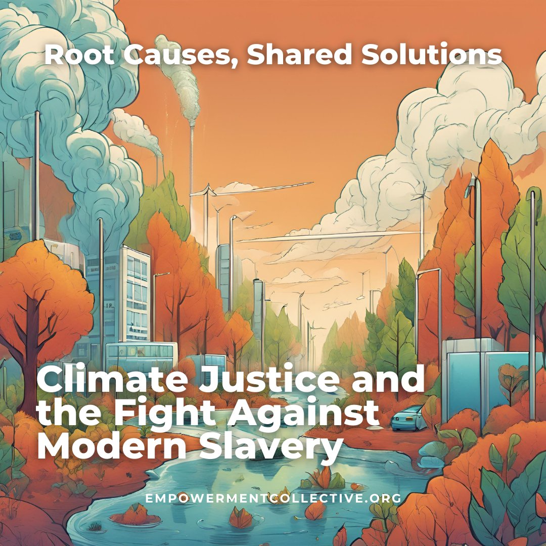 Root Causes, Shared Solutions: Climate Justice and the Fight Against Modern Slavery: read our latest blog! 
empowermentcollective.org/post/root-caus…